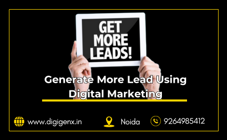 Generate More Lead Using Digital Marketing